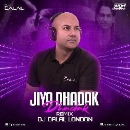 Jiya Dhadak Dhadak (Remix) - DJ Dalal London